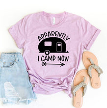 Load image into Gallery viewer, Apparently I Camp Now T-shirt